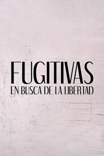 Fugitivas: en busca de la libertad Pelisflix